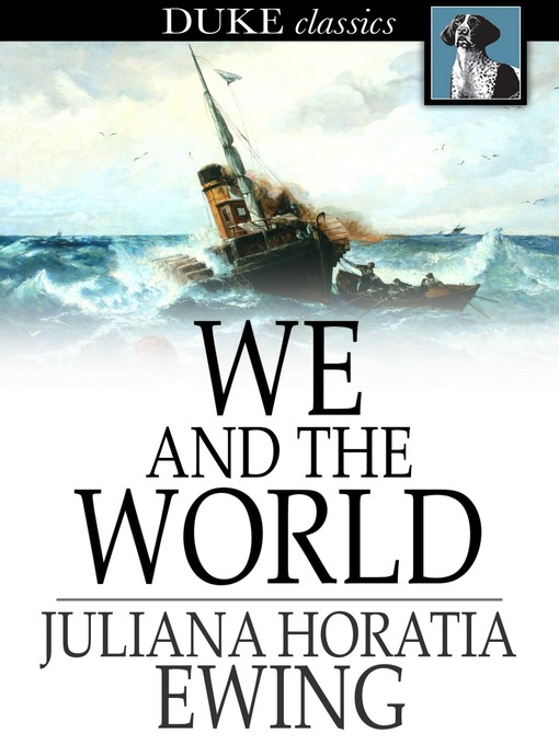 Title details for We and the World by Juliana Horatia Ewing - Available